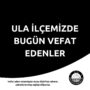 Bugün Vefat Edenler (20.03.2025) ula vefat edenler